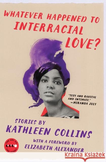 Whatever Happened to Interracial Love?: Stories Kathleen Collins 9780062484154