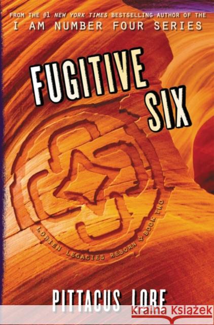 Fugitive Six Pittacus Lore 9780062493880 HarperCollins