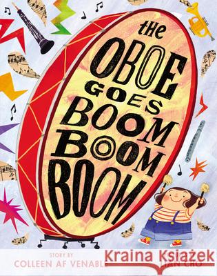 The Oboe Goes Boom Boom Boom Colleen AF Venable Lian Cho 9780062494375 Greenwillow Books