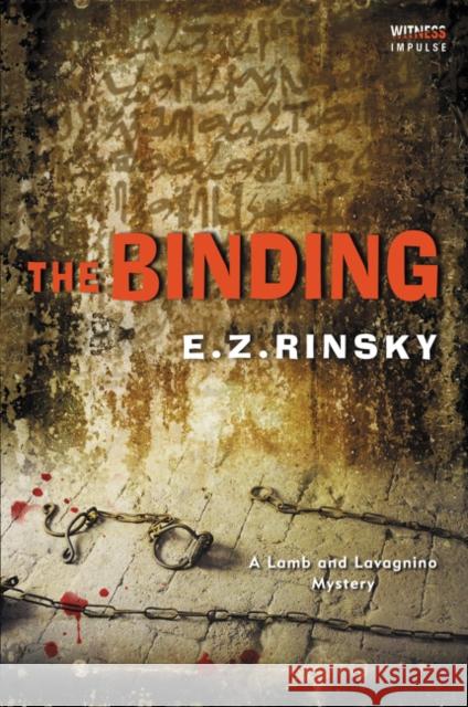 The Binding: A Lamb and Lavagnino Mystery E. Z. Rinsky 9780062495457 Witness Impulse