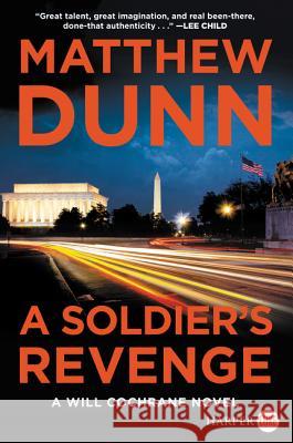 A Soldier's Revenge: A Will Cochrane Novel Dunn, Matthew 9780062495891