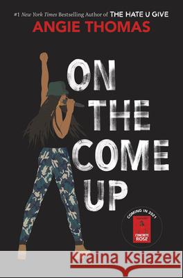 On the Come Up Angie Thomas 9780062498564 Balzer & Bray/Harperteen
