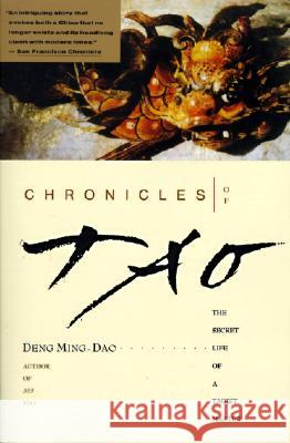 Chronicles of Tao: The Secret Life of a Taoist Master Deng Ming-Dao Ming-DAO Deng 9780062502193