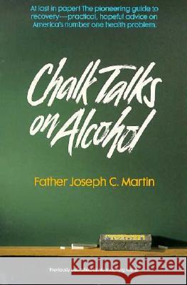 Chalk Talks on Alcohol: A Memoir Joseph Martin 9780062505934 HarperOne