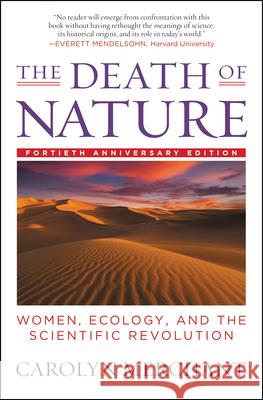The Death of Nature: Women, Ecology, and the Scientific Revolution Carolyn Merchant 9780062505958 HarperOne