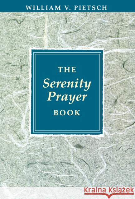 The Serenity Prayer Book Pietsch, William V. 9780062506375 HarperOne