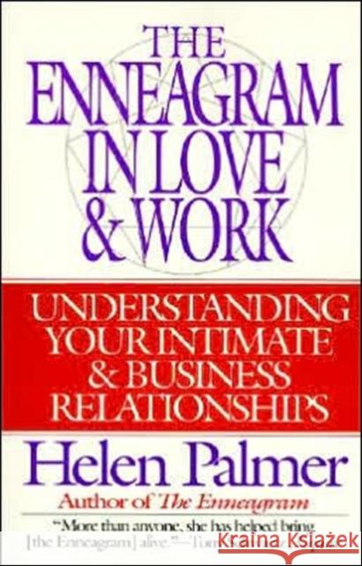 The Enneagram in Love and Work Understanding Your Intimate and Business Relationships Helen Palmer 9780062507211