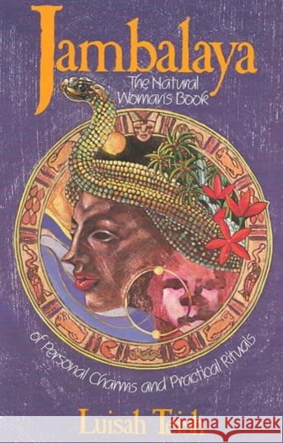 Jambalaya: The Natural Woman's Book of Personal Charms and Practical Rituals Luisah Teish 9780062508591 HarperCollins Publishers Inc