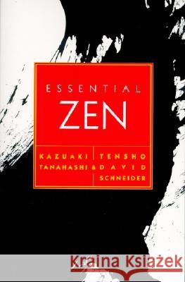 Essential Zen Kazuaki Tanahashi Tensho D. Schneider 9780062510464 