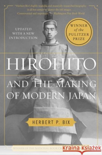 Hirohito and the Making of Modern Japan Herbert P. Bix 9780062560513 HarperCollins Publishers Inc