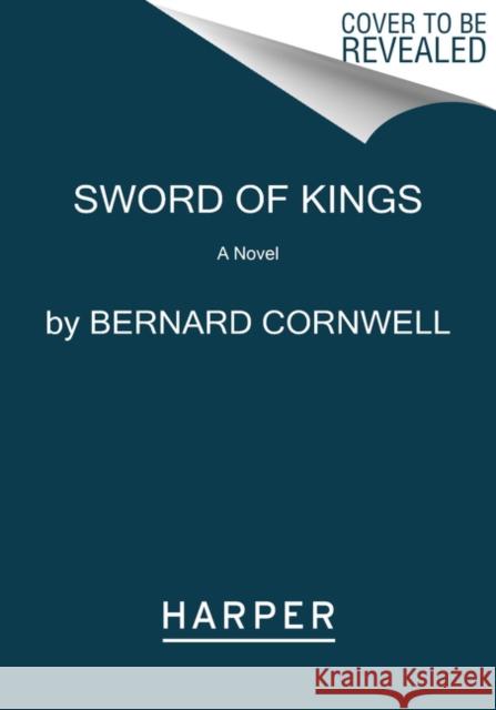 Sword of Kings Bernard Cornwell 9780062563224 Harper Paperbacks