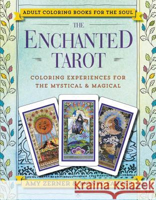 The Enchanted Tarot: Coloring Experiences for the Mystical and Magical Monte Farber Amy Zerner 9780062564832 Harperelixir