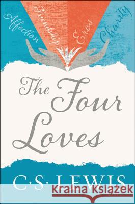 The Four Loves C. S. Lewis 9780062565396 HarperOne