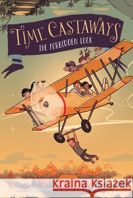 Time Castaways #3: The Forbidden Lock Liesl Shurtliff 9780062568229 Katherine Tegen Books
