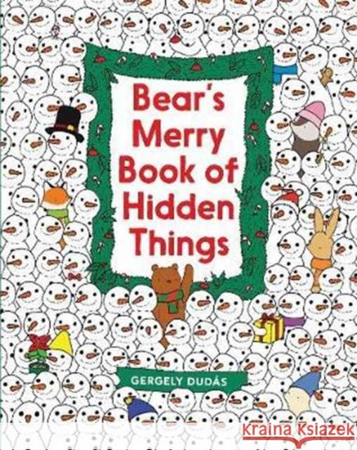 Bear's Merry Book of Hidden Things: Christmas Seek-And-Find: A Christmas Holiday Book for Kids Dudás, Gergely 9780062570789