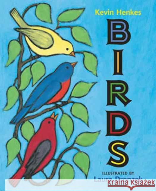 Birds Kevin Henkes Laura Dronzek 9780062573056 HarperCollins Publishers Inc