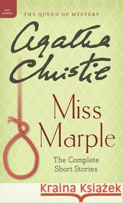 Miss Marple: The Complete Short Stories Agatha Christie Mallory (DM) 9780062573216 William Morrow & Company