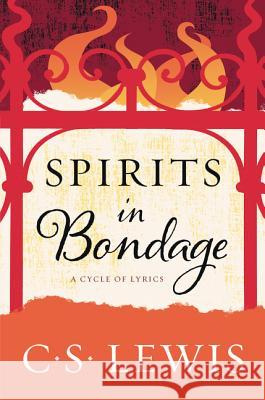 Spirits in Bondage: A Cycle of Lyrics C. S. Lewis 9780062643612 HarperOne