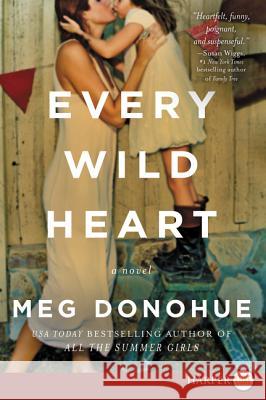 Every Wild Heart Meg Donohue 9780062644411 HarperLuxe