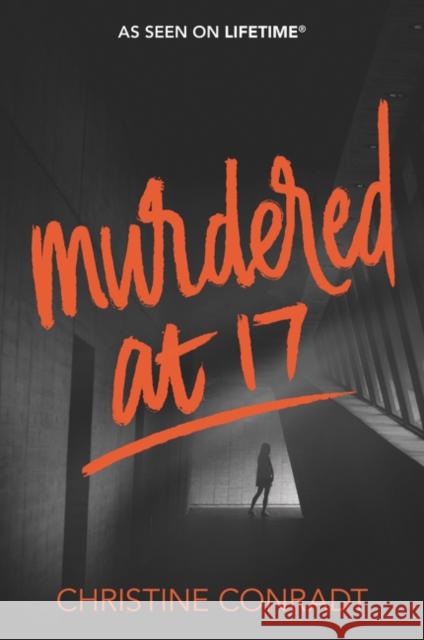 Murdered at 17 Christine Conradt 9780062651686 Harper Teen