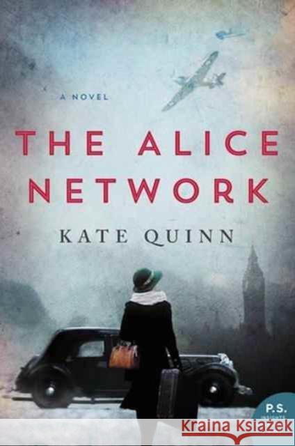 The Alice Network: A Novel Kate Quinn 9780062654199 HarperCollins Publishers Inc