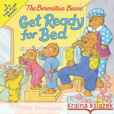 The Berenstain Bears Get Ready for Bed Mike Berenstain Mike Berenstain 9780062654656 HarperFestival