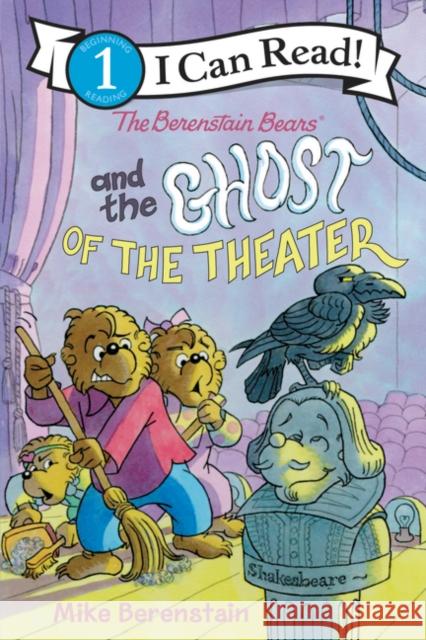 The Berenstain Bears and the Ghost of the Theater Mike Berenstain Mike Berenstain 9780062654748 HarperCollins