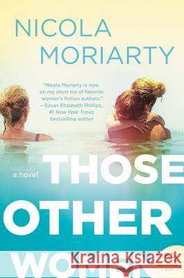 Those Other Women Nicola Moriarty 9780062657183 William Morrow & Company