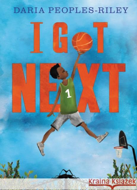 I Got Next Daria Peoples-Riley Daria Peoples-Riley 9780062657770 Greenwillow Books