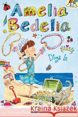 Amelia Bedelia Chapter Book #12: Amelia Bedelia Digs in Herman Parish Lynne Avril 9780062658425