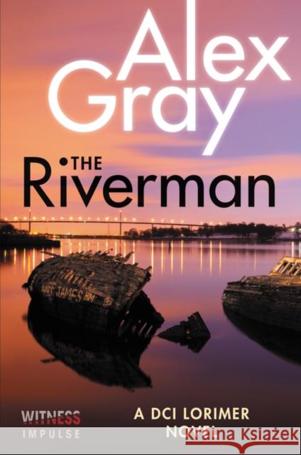 The Riverman Alex Gray 9780062659132