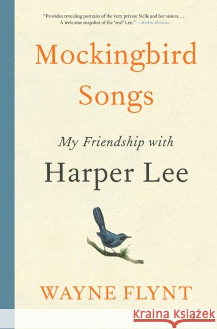 Mockingbird Songs: My Friendship with Harper Lee Wayne Flynt 9780062660091 Harper Perennial
