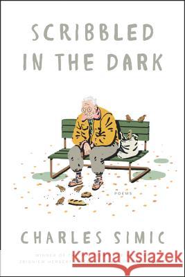 Scribbled in the Dark: Poems Charles Simic 9780062661180 Ecco Press