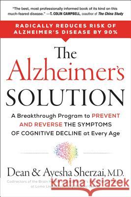 The Alzheimer's Solution: A Breakthrough Program to Prevent and Reverse the Symptoms of Cognitive Decline at Every Age Sherzai, Dean 9780062666482 HarperOne