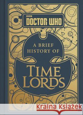 Doctor Who: A Brief History of Time Lords Steve Tribe 9780062666864 Harper Design