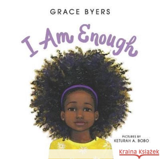 I Am Enough Grace Byers Keturah A. Bobo 9780062667120