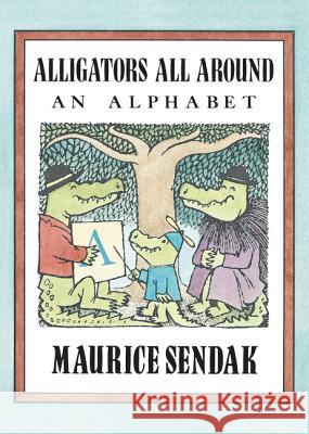 Alligators All Around Board Book: An Alphabet Maurice Sendak Maurice Sendak 9780062668073 HarperCollins