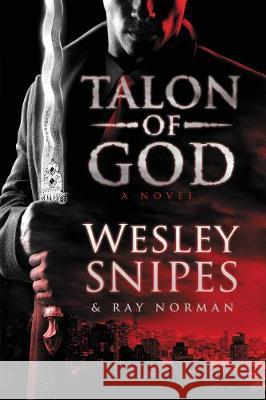 Talon of God Wesley Snipes Ray Norman 9780062668172