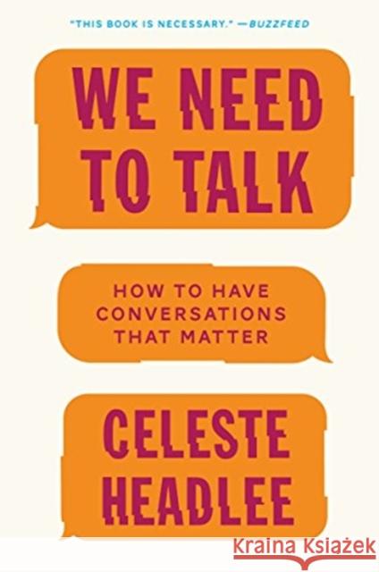 We Need to Talk: How to Have Conversations That Matter Headlee, Celeste 9780062669018