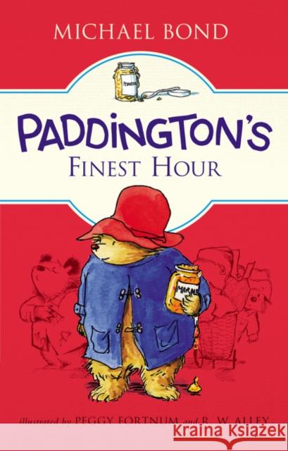 Paddington's Finest Hour Michael Bond Peggy Fortnum R. W. Alley 9780062669728 HarperCollins