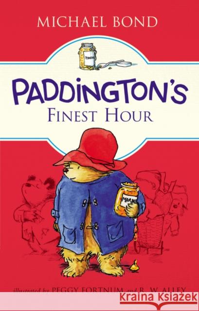 Paddington's Finest Hour Michael Bond Peggy Fortnum R. W. Alley 9780062669728