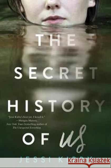 The Secret History of Us Jessi Kirby 9780062672049 Harper Teen