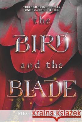 The Bird and the Blade Megan Bannen 9780062674166 Balzer & Bray/Harperteen