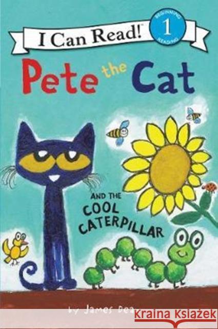 Pete the Cat and the Cool Caterpillar James Dean James Dean 9780062675217 HarperCollins
