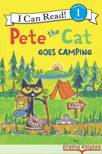 Pete the Cat Goes Camping James Dean James Dean 9780062675293 HarperCollins