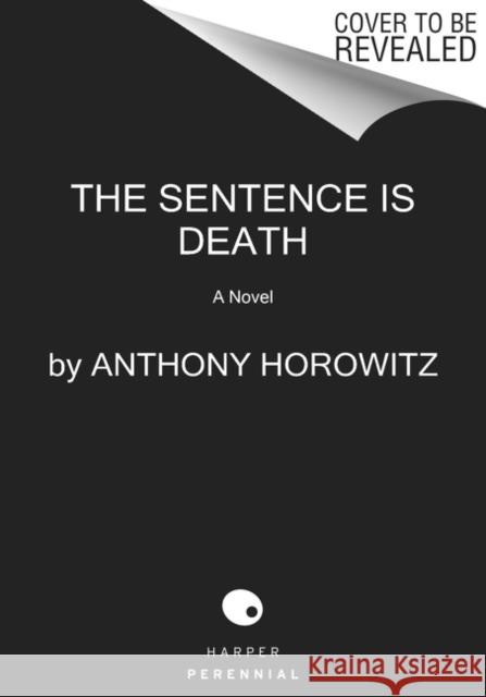 The Sentence Is Death Anthony Horowitz 9780062676849 Harper Perennial