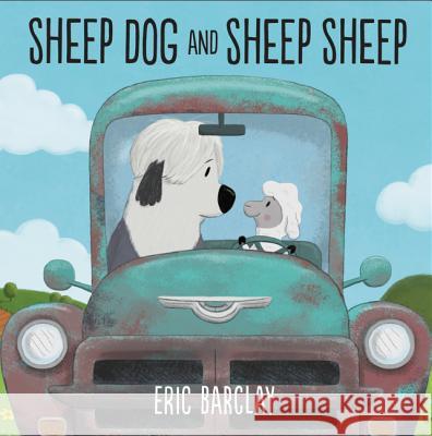 Sheep Dog and Sheep Sheep Eric Barclay 9780062677389