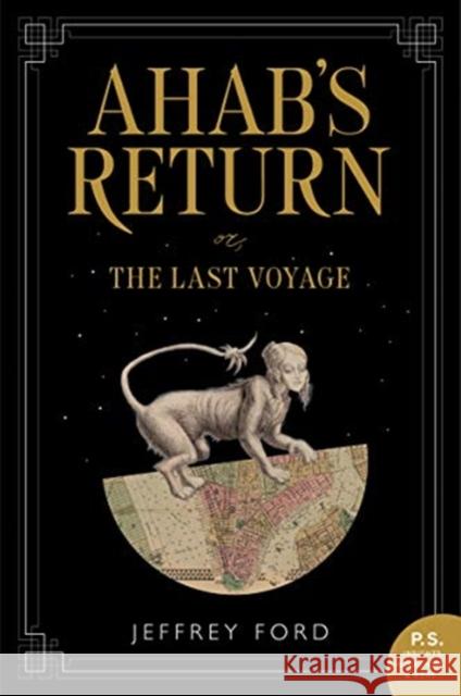 Ahab's Return: Or, the Last Voyage Jeffrey Ford 9780062679017