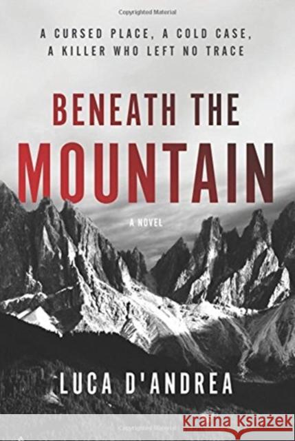 Beneath the Mountain: A Novel Luca D'Andrea 9780062680174