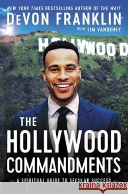 The Hollywood Commandments DeVon Franklin 9780062684257